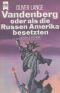 [Heyne TB 3493] • Vandenberg oder als die Russen Amerika besetzten